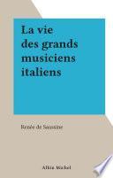 La vie des grands musiciens italiens