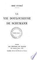 La vie douloureuse de Schumann