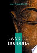 La Vie du Bouddha