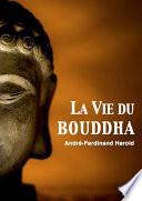 La Vie du Bouddha