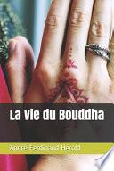La Vie du Bouddha