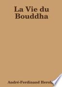 La Vie du Bouddha
