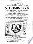 La vie du glorieux patriarche S. Dominique,... et de ses seize compagnons... par le révérend père Jean de Rechac,...