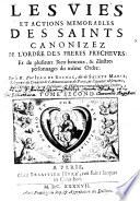 La Vie Du Glorieux Patriarche S. Dominique Fondateur Et Instituteur de l'Ordre des Freres Prêcheurs, Et de ses premiers seize Compagnons