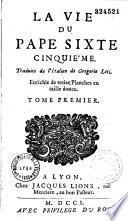 La Vie du pape Sixte Cinquiéme. Traduite de l'Italien de Gregorio Leti (par Louis Antoine Le Peletier)...