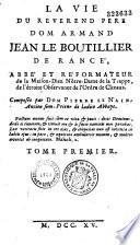 La Vie du Révérend Père Dom Armand-Jean Le Bouthillier de Rancé, Abbé et réformateur de la Maison- Dieu Notre-Dame de la Trappe, de l'étroite observance de l'ordre de Cîteaux