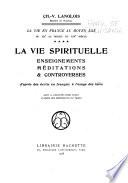 La vie en France au moyen âge: La vie spirituelle; enseignements méditations et controverses d'après des écrits en français à l'usage des laïcs. 1928