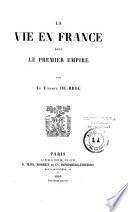 La vie en France sous le premier Empire, par le Vte de Broc
