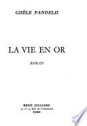 La vie en or