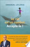 La vie est un combat. Accepte-le !