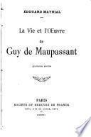 La vie et l'oeuvre de Guy de Maupassant