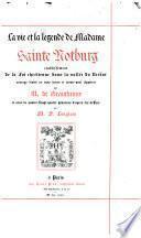 La Vie et la légende de Madame sainte Notburg. Etablissement de la foi chrétienne dans la vallée du Neckar