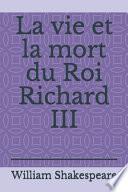 La vie et la mort du Roi Richard III