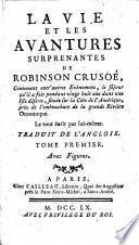 La vie et les avantures surprenantes de Robinson Crusoé ... Le tout écrit par lui-même. Traduit de l'anglois by H. Cordonnier and J. van Effen
