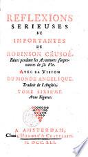 La Vie et les avantures surprenantes de Robinson Crusoé... Le tout écrit par lui-même. Traduit de l'anglois