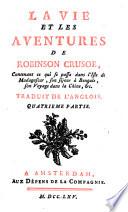 La vie et les aventures de Robinson Crusoe, contenant sa naissance, son evasion de chez ses pere et mere, les voyages qu'il fit sur mer, et son sejour dans le Bresil. Trad. de l'anglois