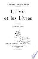La vie et les livres: ptie. A la recherche du bonheur