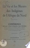 La vie et les mœurs des indigènes de l'Afrique du Nord