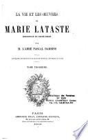 La vie et les oeuvres de Marie Lataste, religieuse du Sacré-Coeur