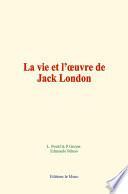 La vie et l’œuvre de Jack London