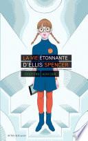 La vie étonnante d'Ellis Spencer