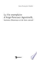 La Vie exemplaire d’Ange-Pancrace Agostinelli, homme d’honneur et de bon conseil