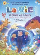 La vie expliquée aux enfants (illustrée)