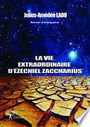 La Vie Extraordinaire d'Ezéchiel Zaccharius