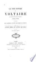 La vie intime de Voltaire aux Délices et à Ferney