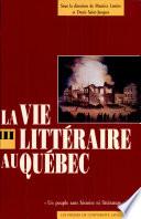 La vie littéraire au Québec