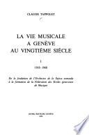 La Vie musicale à Genève au vingtième siècle: 1918-1968