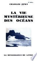 La vie mystérieuse des océans (notes d'un curieux)