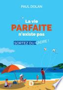 La vie parfaite n'existe pas