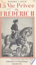 La vie privée de Frédéric II