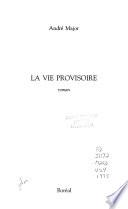 La vie provisoire
