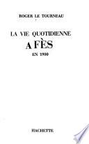 La vie quotidienne à Fès en 1900