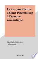 La vie quotidienne à Saint-Pétersbourg à l'époque romantique