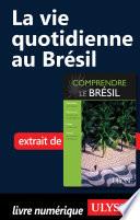 La vie quotidienne au Brésil