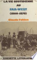 La vie quotidienne au Far West, 1860-1890