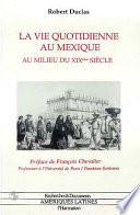 La vie quotidienne au Mexique au milieu du XIXème siècle