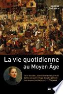 La vie quotidienne au Moyen Age