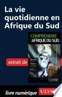 La vie quotidienne en Afrique du Sud