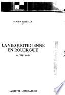 La vie quotidienne en Rouergue au XIXe siècle