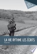 La Vie rythme les écrits
