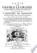 La vie S. Basile le grand ... et S. Gregoire de Nazianze