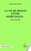 La vie se moque d'être aigre-douce