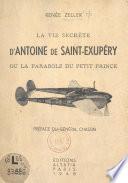 La vie secrète d'Antoine de Saint-Exupéry