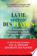 La vie secrète des plantes - Les liens physiques, émotionnels et spirituels entre les plantes et l'h