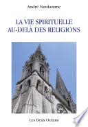 La vie spirituelle au-delà des religions