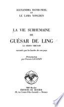 La vie surhumaine de Guésar de Ling, le héros tibétain